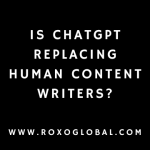 Is ChatGPT Replacing Human Content Writers? Truth Explained for Delhi Businesses | RoxoGlobal